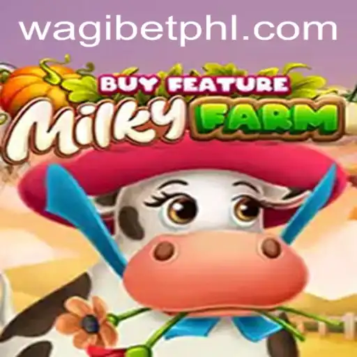 Exploring MilkyFarmBuyFeature: A Unique Gaming Experience at WAGIBET.COM