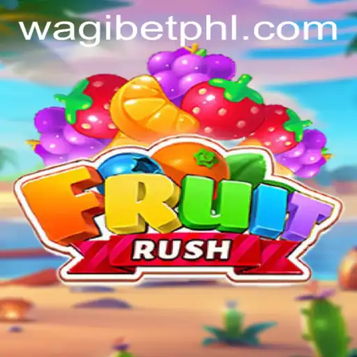Explore the Thrilling World of FruitRush on WAGIBET.COM